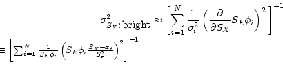 \begin{displaymath}
\sigma_{S_X\mbox{:\,bright}}^2
\approx
{\small\left[
\sum_{i...
...S_E\phi_i
\frac{S_X-x_i}{S_\sigma^2}
\right)^2
\right]^{-1}
}
\end{displaymath}