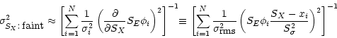\begin{displaymath}
\sigma_{S_X\mbox{:\,faint}}^2
\approx
{\small\left[
\sum_{i=...
...S_E\phi_i
\frac{S_X-x_i}{S_\sigma^2}
\right)^2
\right]^{-1}
}
\end{displaymath}