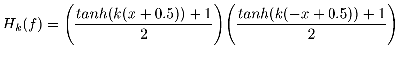 $\displaystyle H_k(f) = \Biggl(\frac{tanh(k(x+0.5))+1}{2}\Biggr)\Biggl(\frac{tanh(k(-x+0.5))+1}{2}\Biggr)$