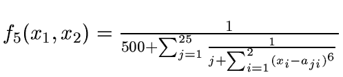 $f_5(x_1,x_2)=\frac 1{500+\sum_{j=1}^{25}\frac
1{j+\sum_{i=1}^2(x_i-a_{ji})^6}}$