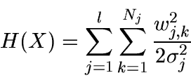 \begin{displaymath}
H(X) = \sum_{j=1}^{l} \sum_{k=1}^{N_j} \frac{w_{j,k}^2}{2 \sigma_j^2}
\end{displaymath}