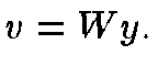 $v = W y.$