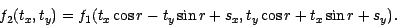 \begin{displaymath}f_{2}(t_{x},t_{y}) = f_{1}(t_{x}\cos r - t_{y} \sin r + s_{x}, t_{y}\cos r + t_{x}\sin r + s_{y}).\end{displaymath}