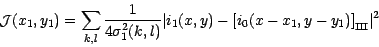 \begin{displaymath}
\displaystyle \mathcal{J} (x_1,y_1) =\sum_{k,l}
\frac{1}{4\s...
...(x,y)-{\left[i_0(x-x_1,y-y_1)\right]}_{\mbox{\cyr sh}}\vert^2
\end{displaymath}