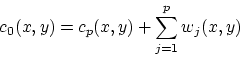 \begin{displaymath}
c_0(x,y) = c_{p}(x,y) + \sum_{j=1}^{p} w_j(x,y)\end{displaymath}