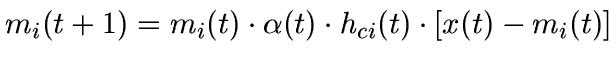 $m_{i}(t+1) = m_{i}(t) \cdot \alpha(t) \cdot h_{ci}(t) \cdot [
x(t) - m_{i}(t) ]$