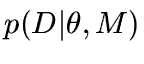 $p(D\vert\theta,M)$