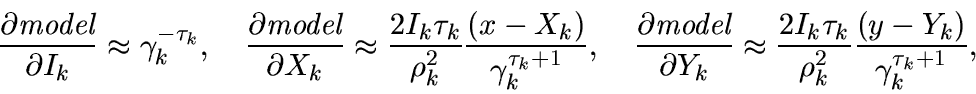\begin{displaymath}
\frac{\partial \mbox{\em {model}}}{\partial I_k}
\approx
\mb...
...c{2 I_k \tau_k}{\rho_k^2} \frac{(y-Y_k)}{\gamma_k^{\tau_k+1}},
\end{displaymath}