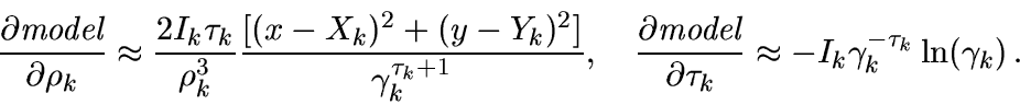 \begin{displaymath}
\frac{\partial \mbox{\em {model}}}{\partial \rho_k}
\approx
...
...au_k}
\approx
-I_k \mbox{$\gamma_k^{-\tau_k}$}\ln(\gamma_k)\,.
\end{displaymath}