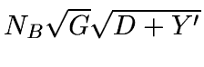 $N_B\sqrt{G}\sqrt{D+Y'}$