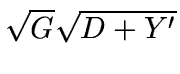 $\sqrt{G}\sqrt{D+Y'}$
