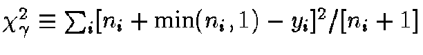 $\chi^2_\gamma
\equiv
\sum_i
[ n_i + \min( n_i, 1) - y_i ]^2
/
[ n_i + 1 ]$